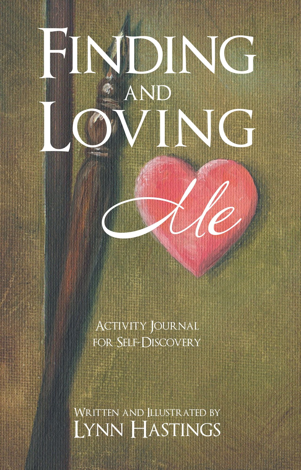 Finding and Loving Me: Activity Journal for Self-Discovery