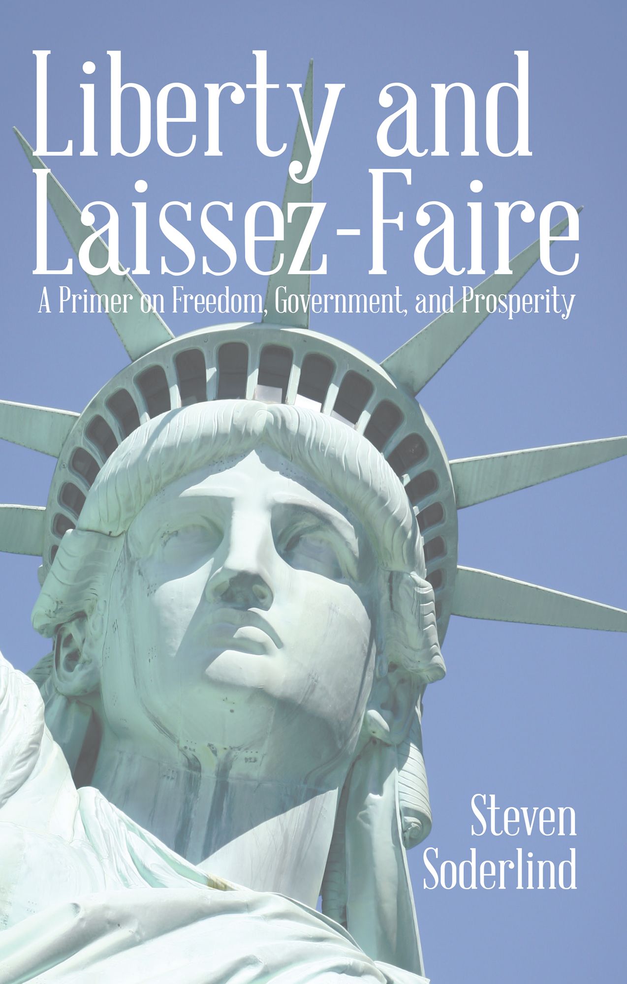 Liberty and Laissez-Faire: A Primer on Freedom, Government, and Prosperity