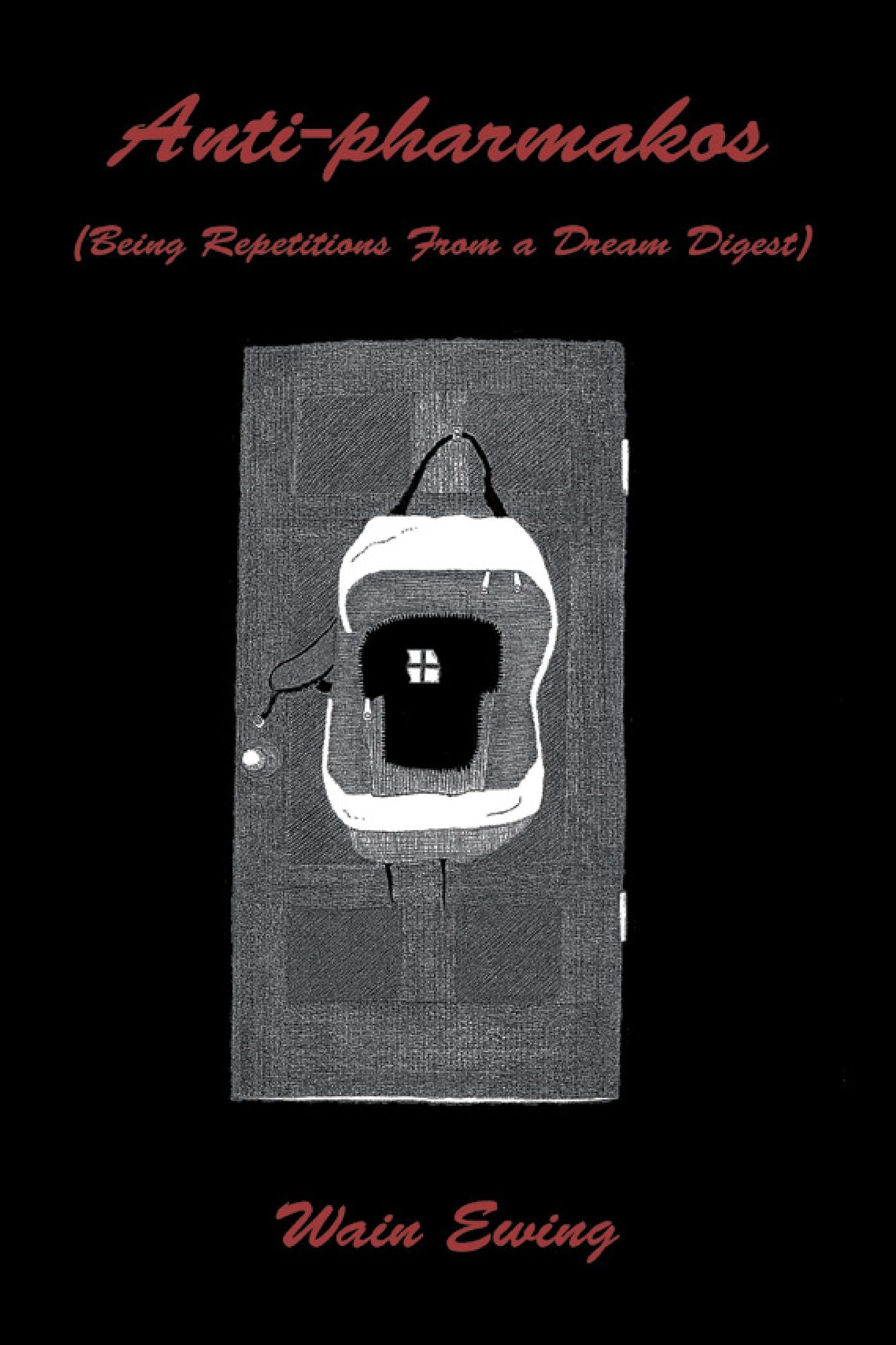 Anti-pharmakos: (Being Repetitions from a Dream Digest)