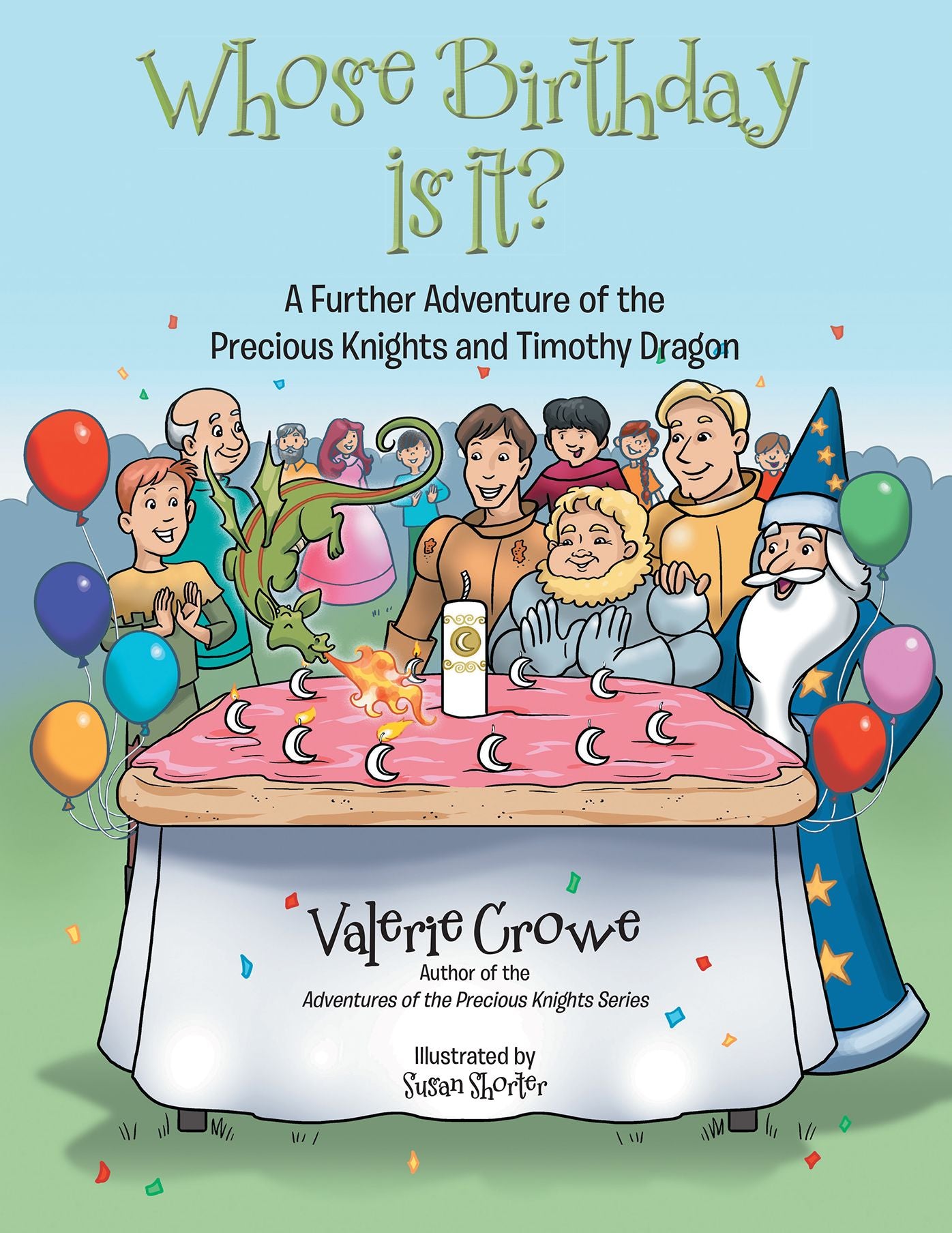 Whose Birthday Is It?: A Further Adventure of the Precious Knights and Timothy Dragon