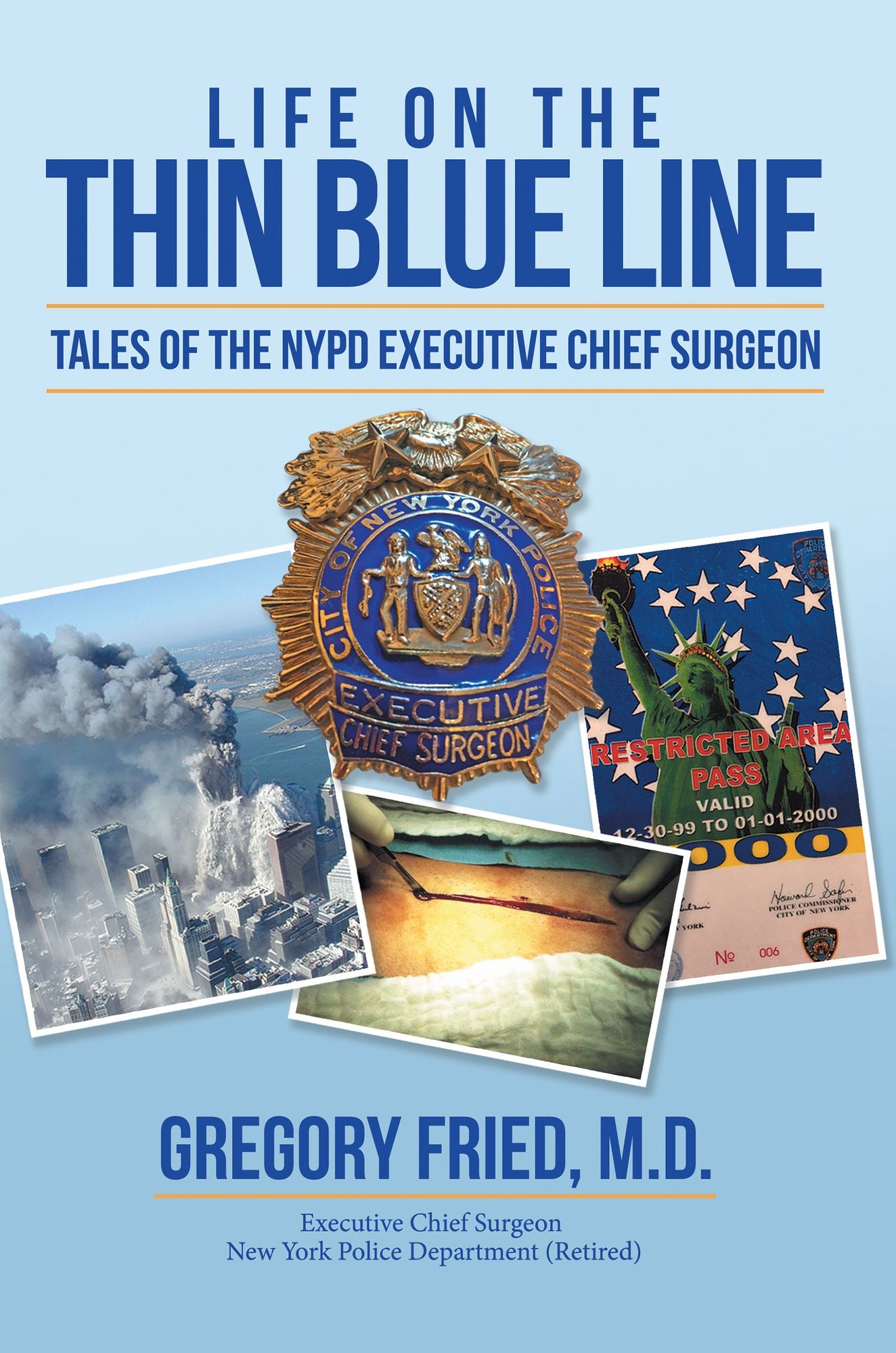 Life on the Thin Blue Line: Tales of the Nypd Executive Chief Surgeon