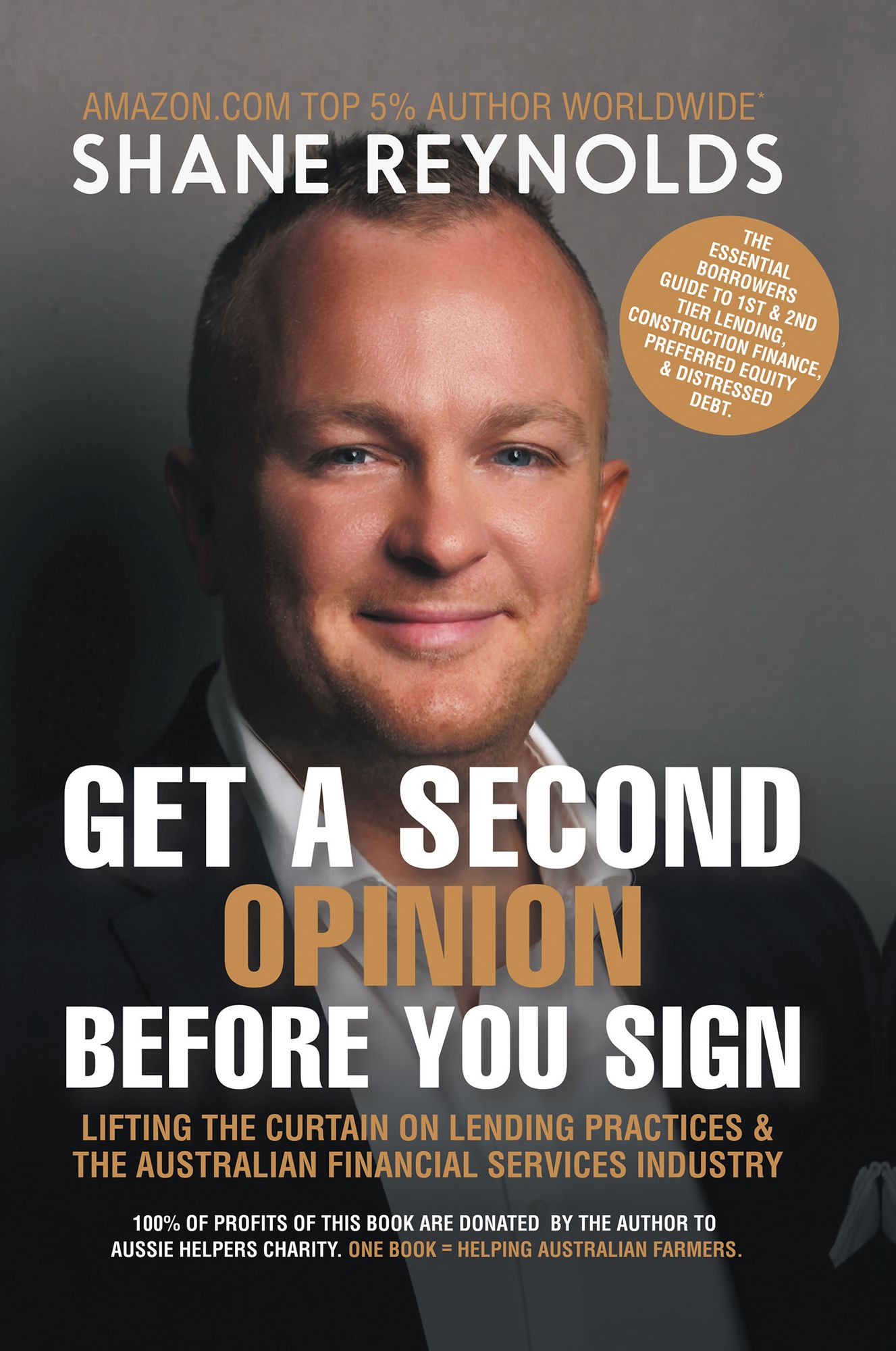 Get a Second Opinion Before You Sign: Lifting the Curtain on Lending Practices & the Australian Financial Services Industry