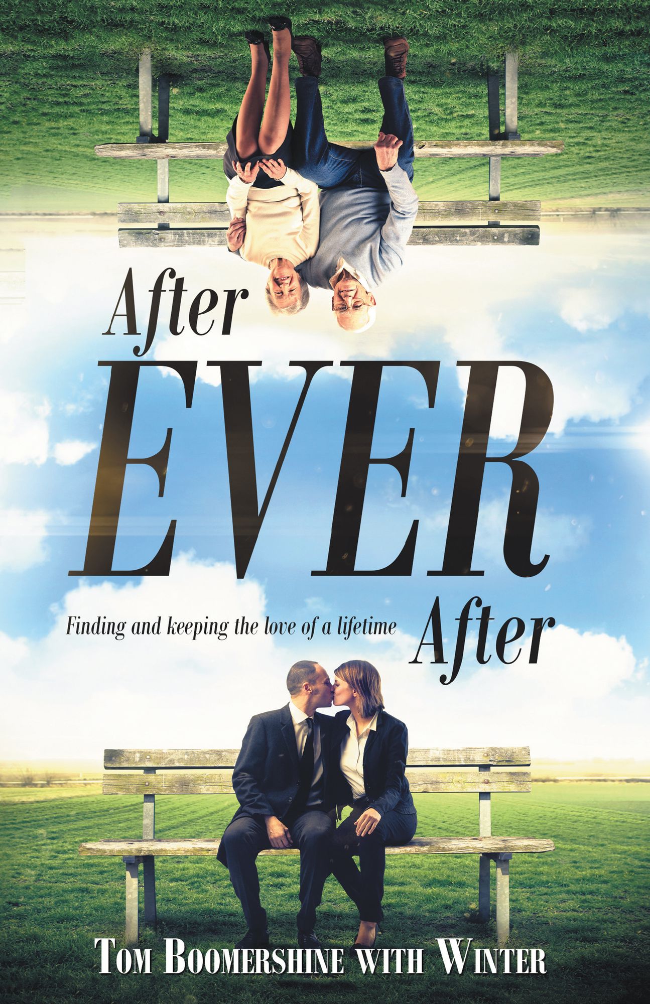 After Ever After: Finding and Keeping the Love of a Lifetime