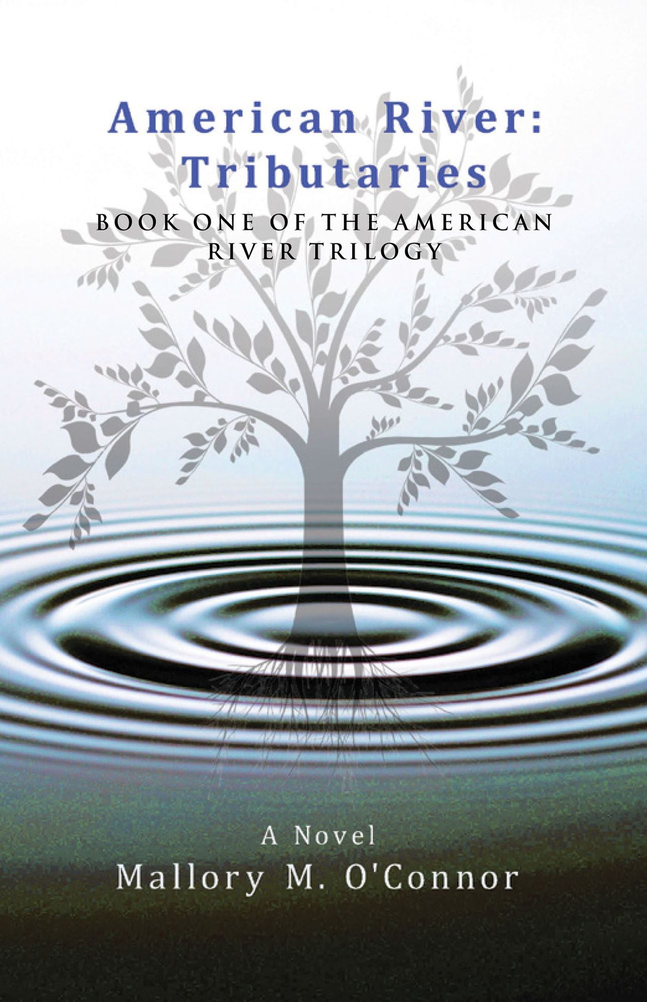 American River: Tributaries: Book One of the American River Trilogy