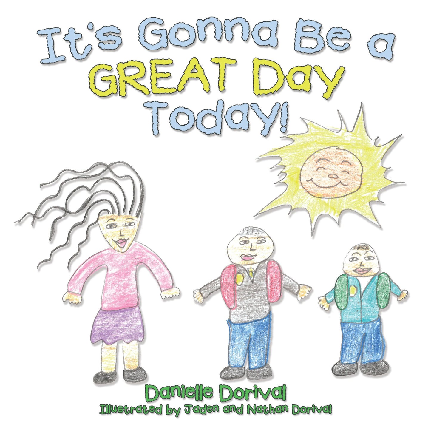 It'S Gonna Be a Great Day Today!