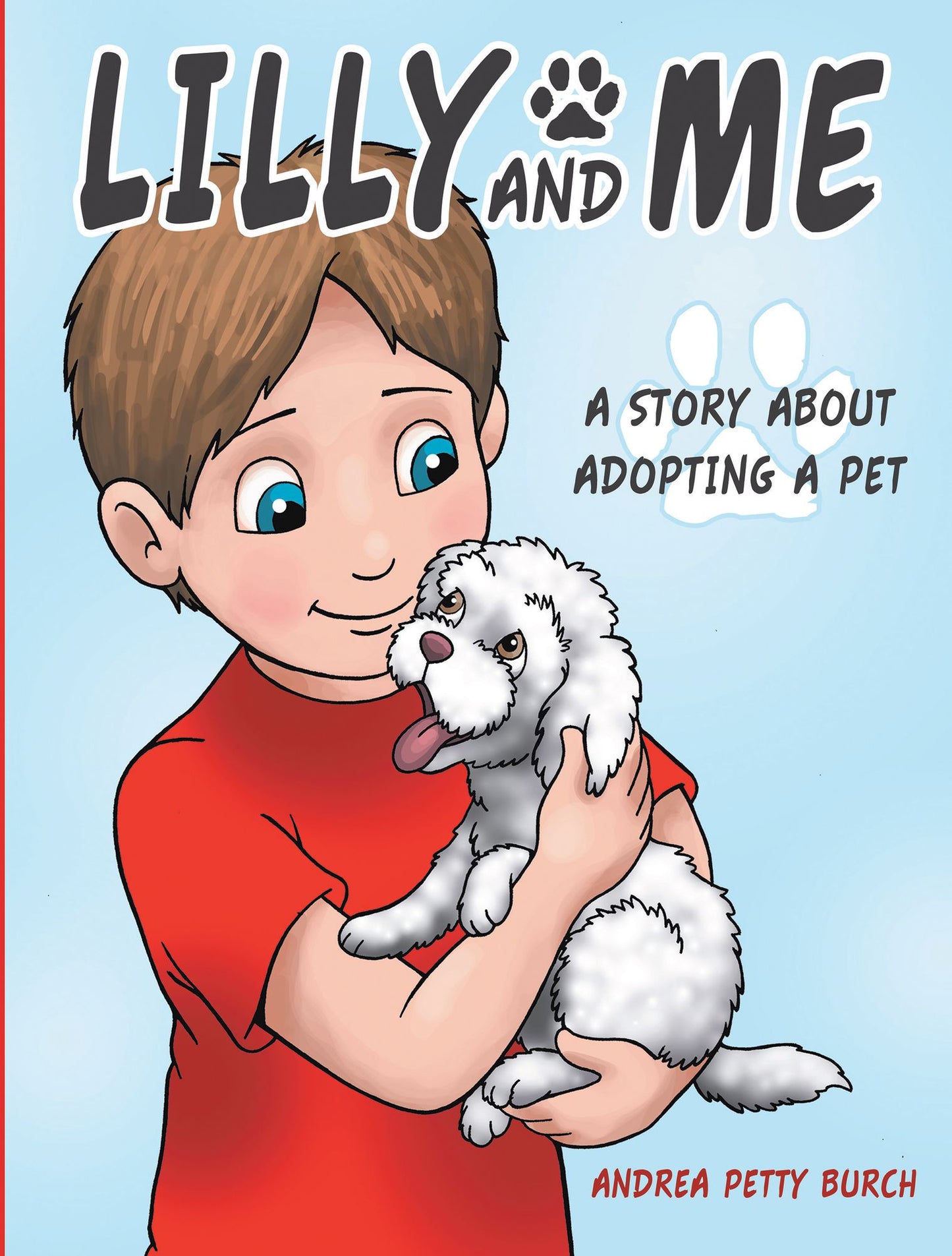 Lilly and Me: A Story About Adopting a Pet