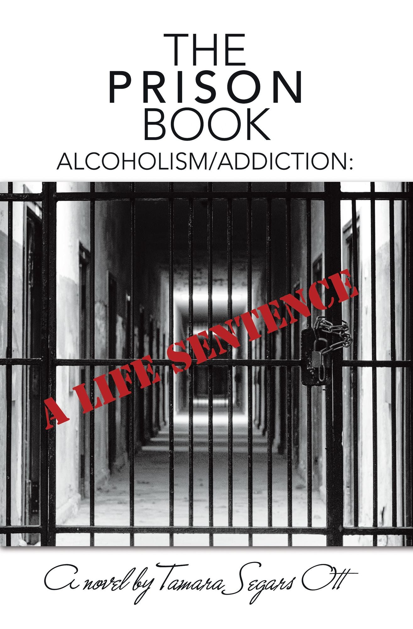 The Prison Book: Alcoholism/Addiction: a Life Sentence