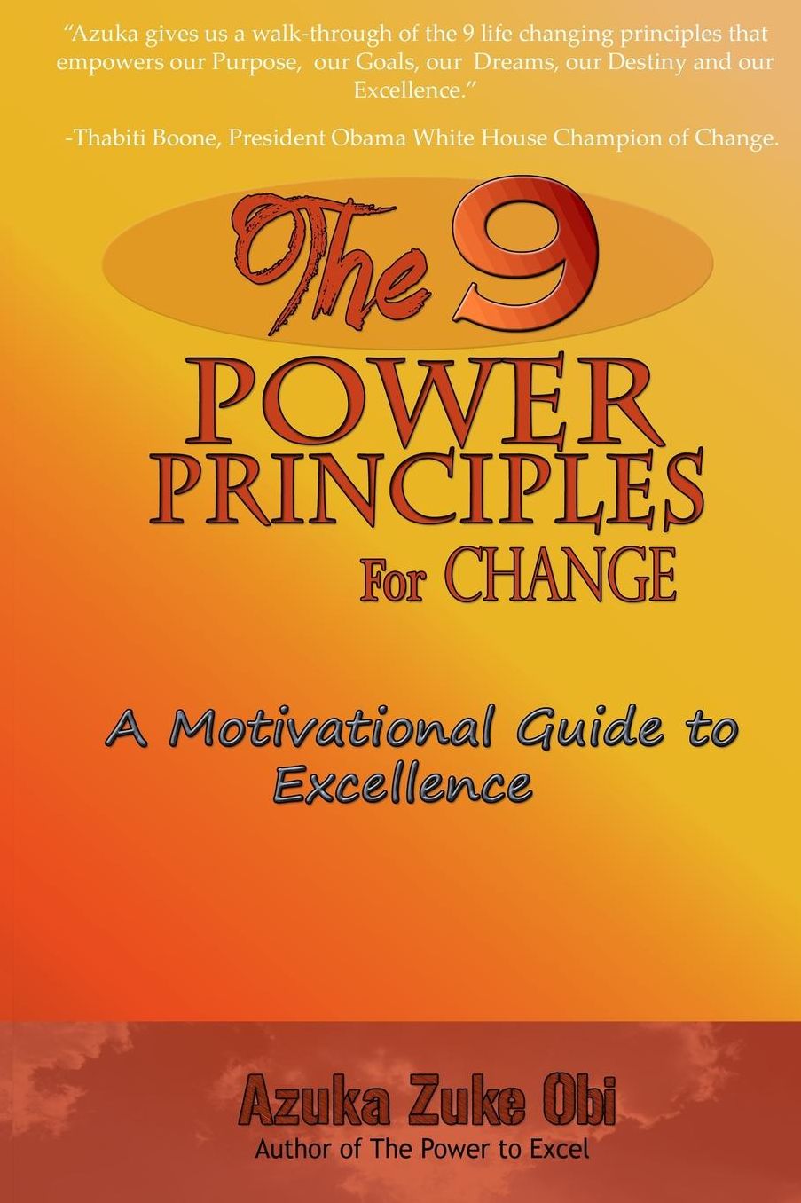 The 9 Power Principles for Change: A Motivational Guide to Excellence