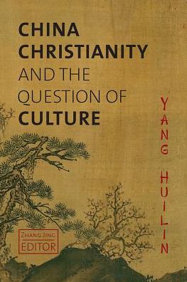 China, Christianity, and the Question of Culture
