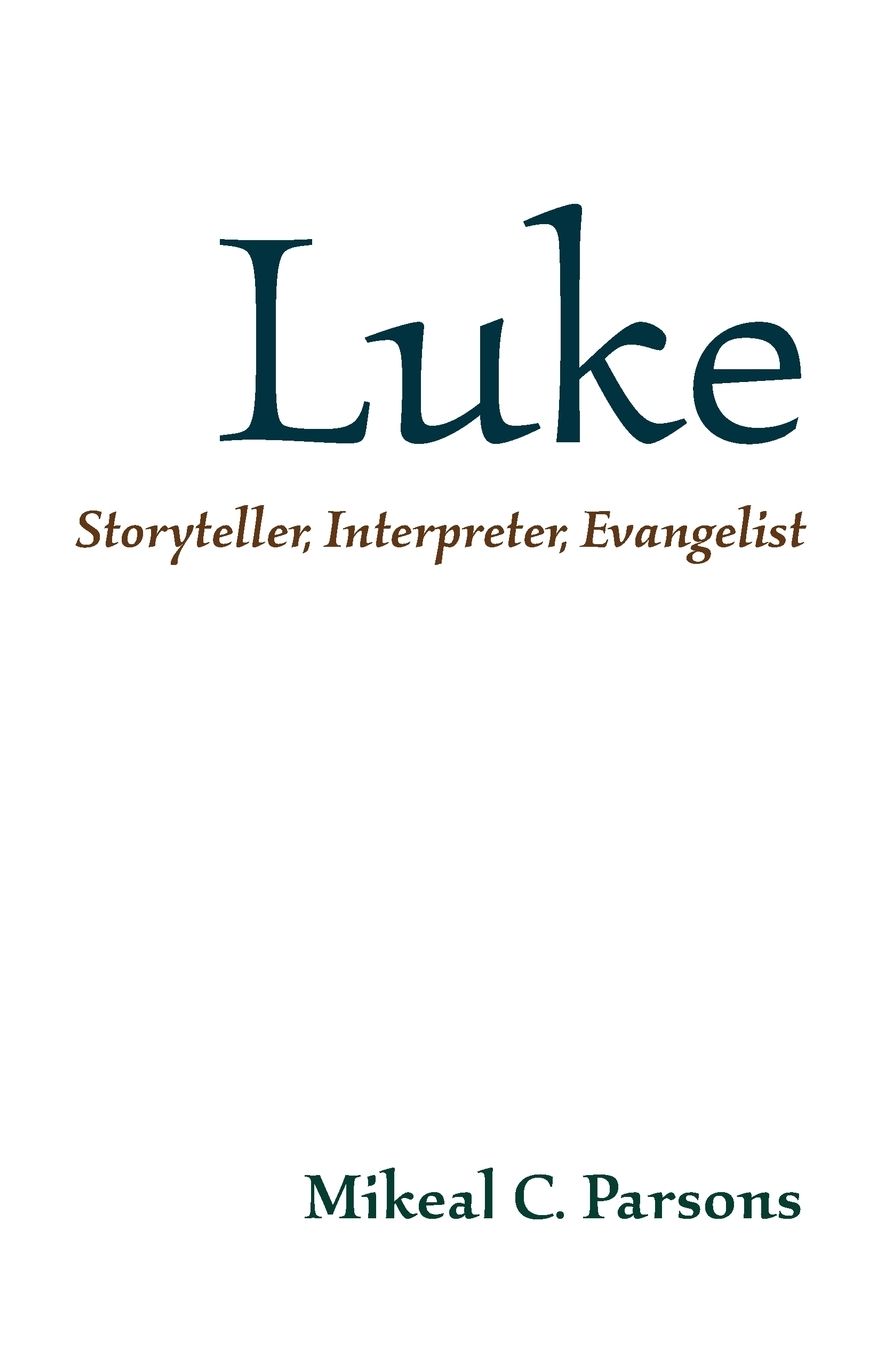 Luke: Storyteller, Interpreter, Evangelist
