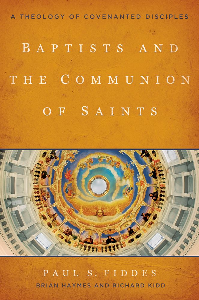 Baptists and the Communion of Saints: A Theology of Covenanted Disciples