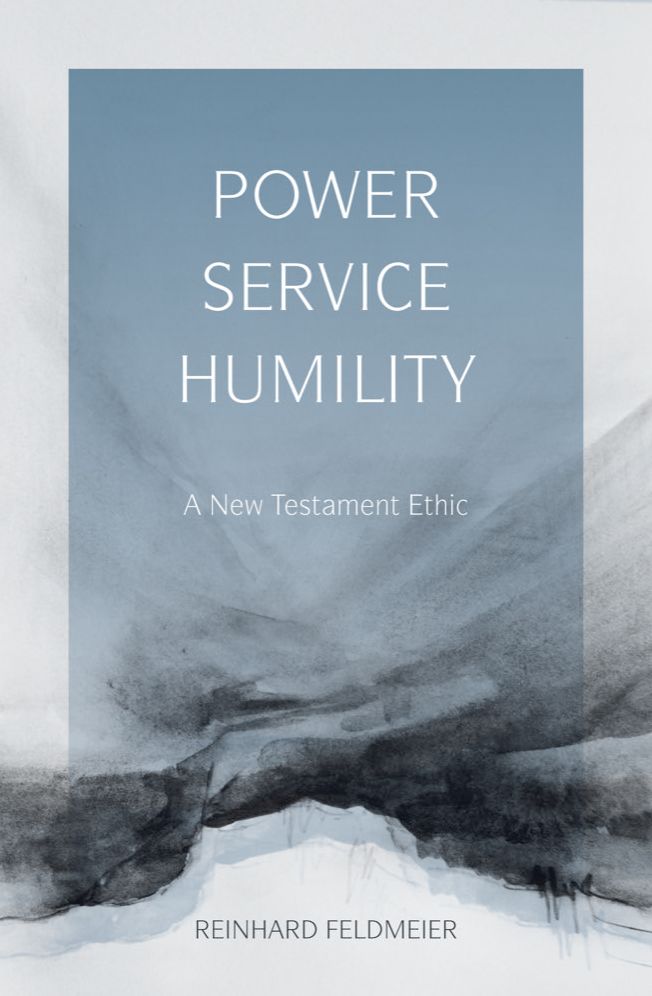 Power, Service, Humility: A New Testament Ethic