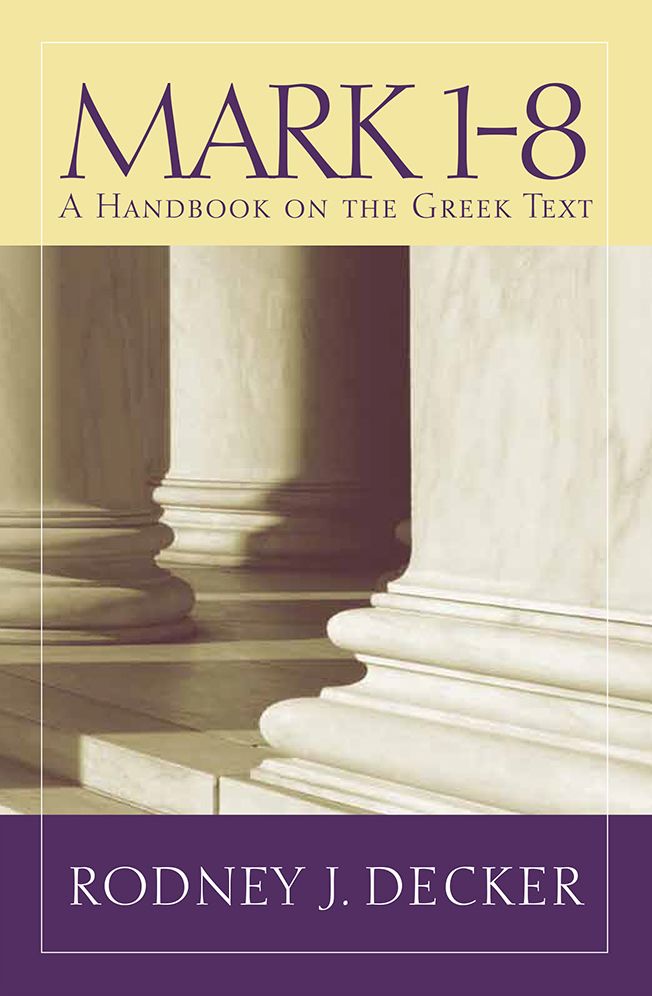 Mark 1-8: A Handbook on the Greek Text