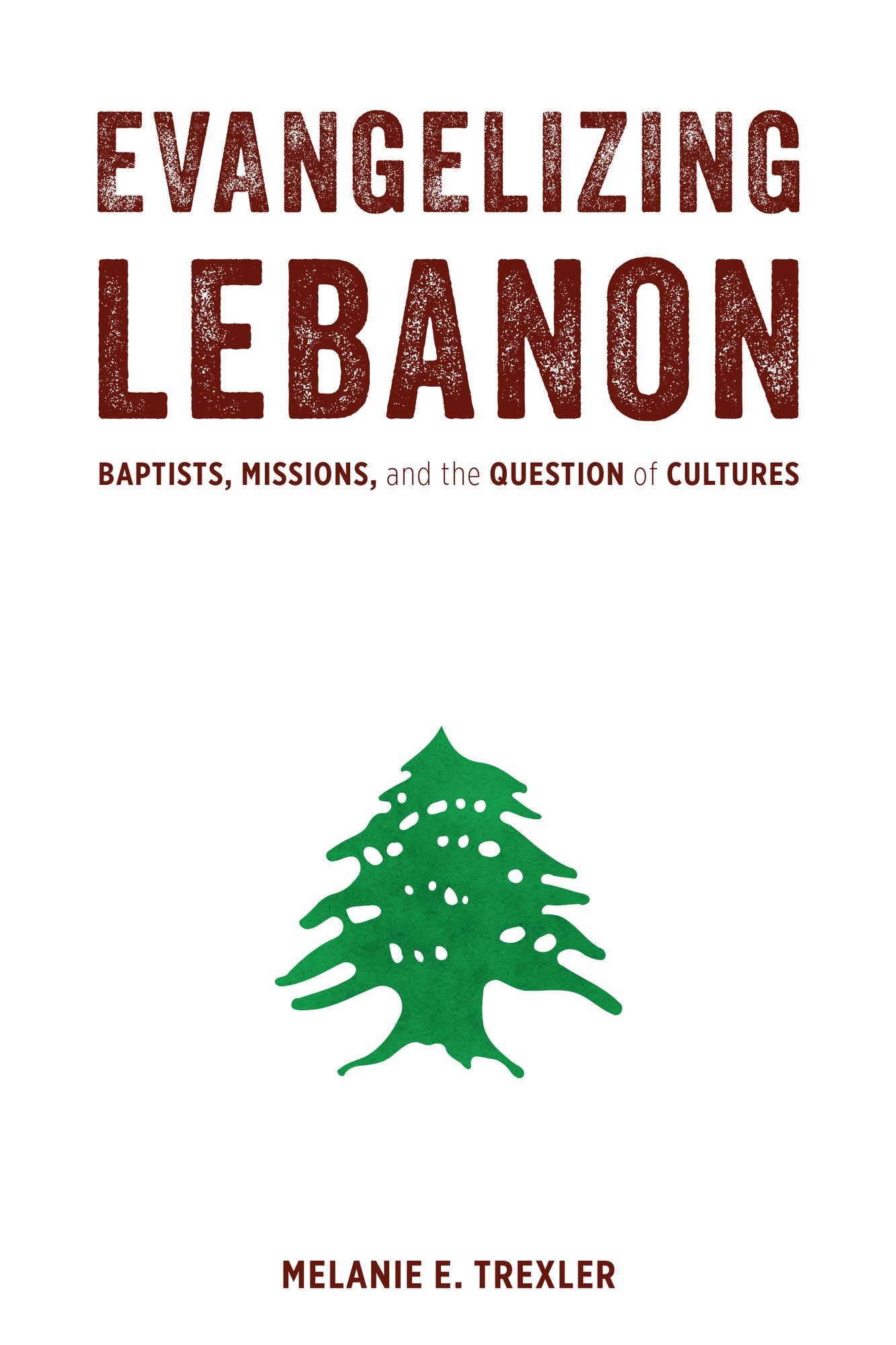 Evangelizing Lebanon: Baptists, Missions, and the Question of Cultures