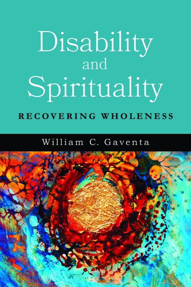 Disability and Spirituality: Recovering Wholeness