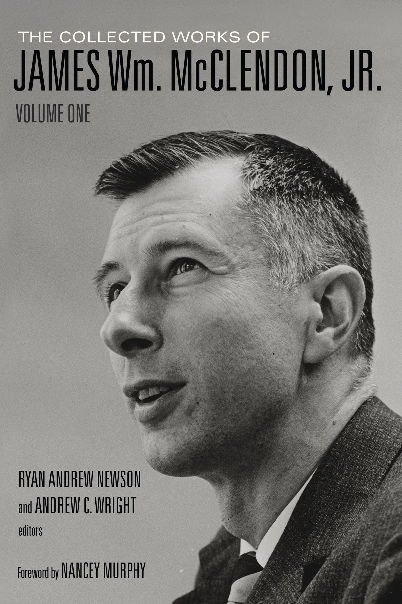 The Collected Works of James Wm. McClendon, Jr.: Volume 1