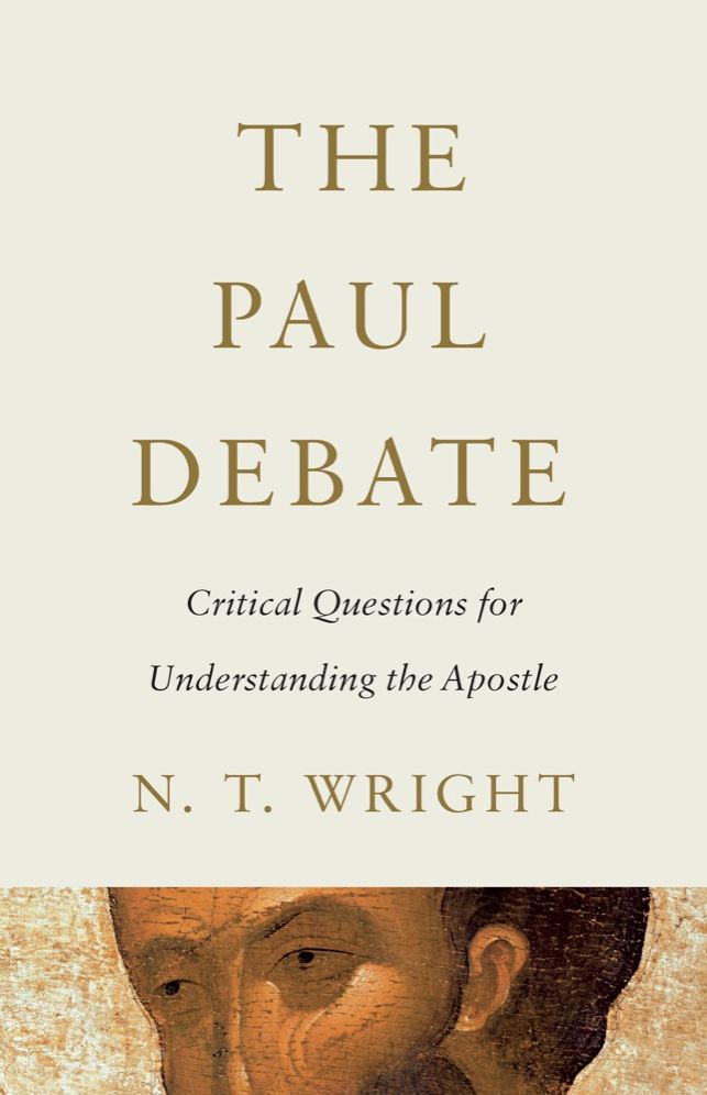 The Paul Debate: Critical Questions for Understanding the Apostle