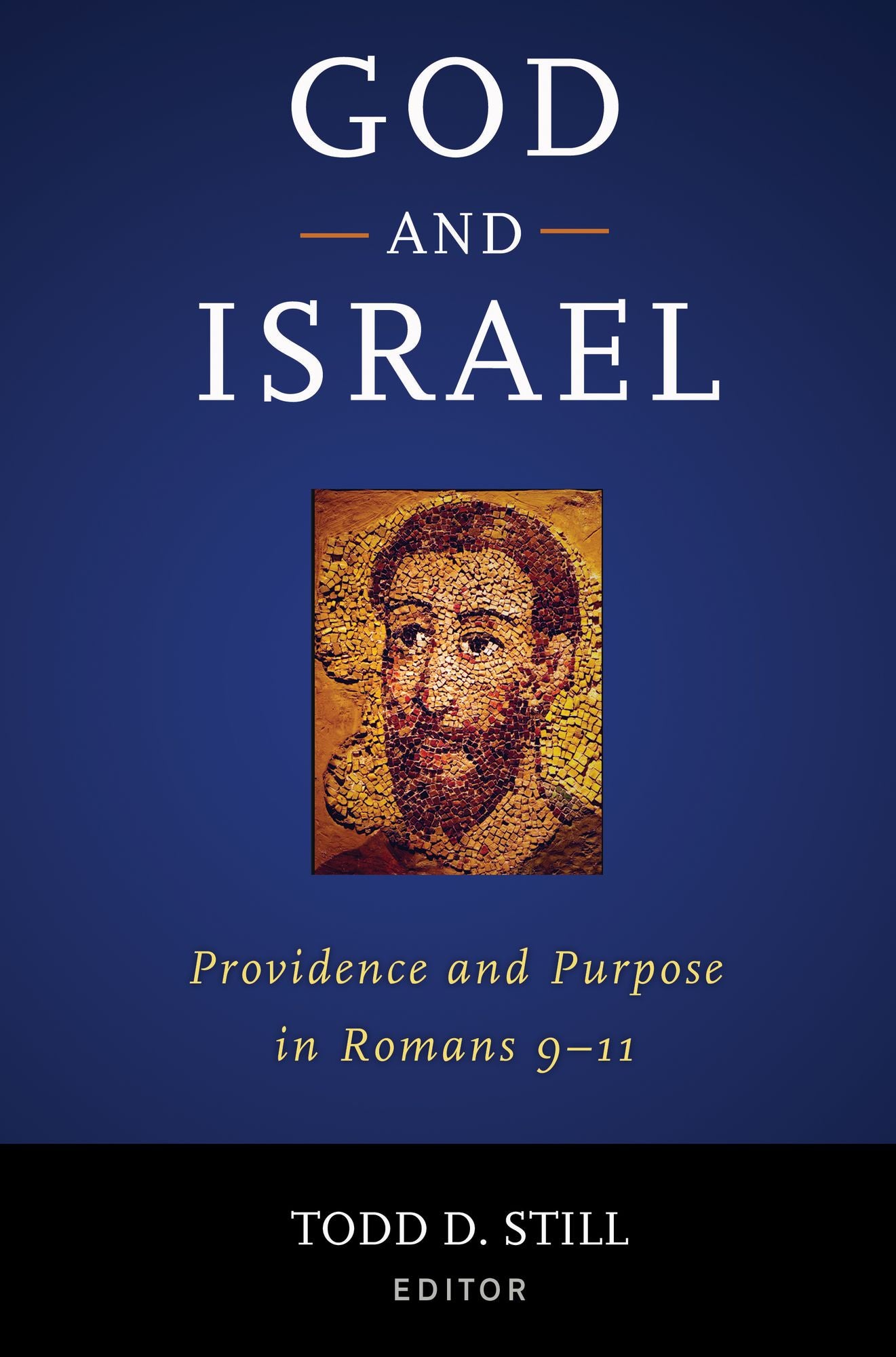 God and Israel: Providence and Purpose in Romans 9-11