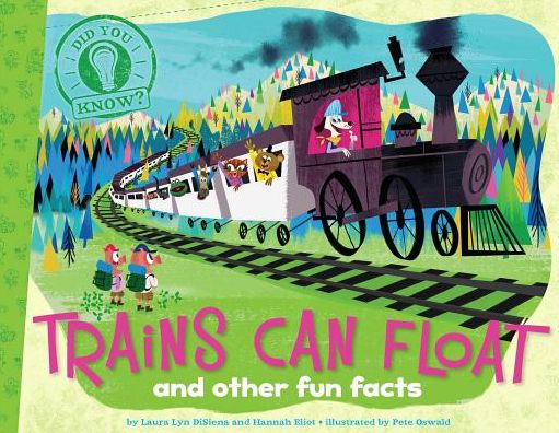 Trains Can Float: and other fun facts