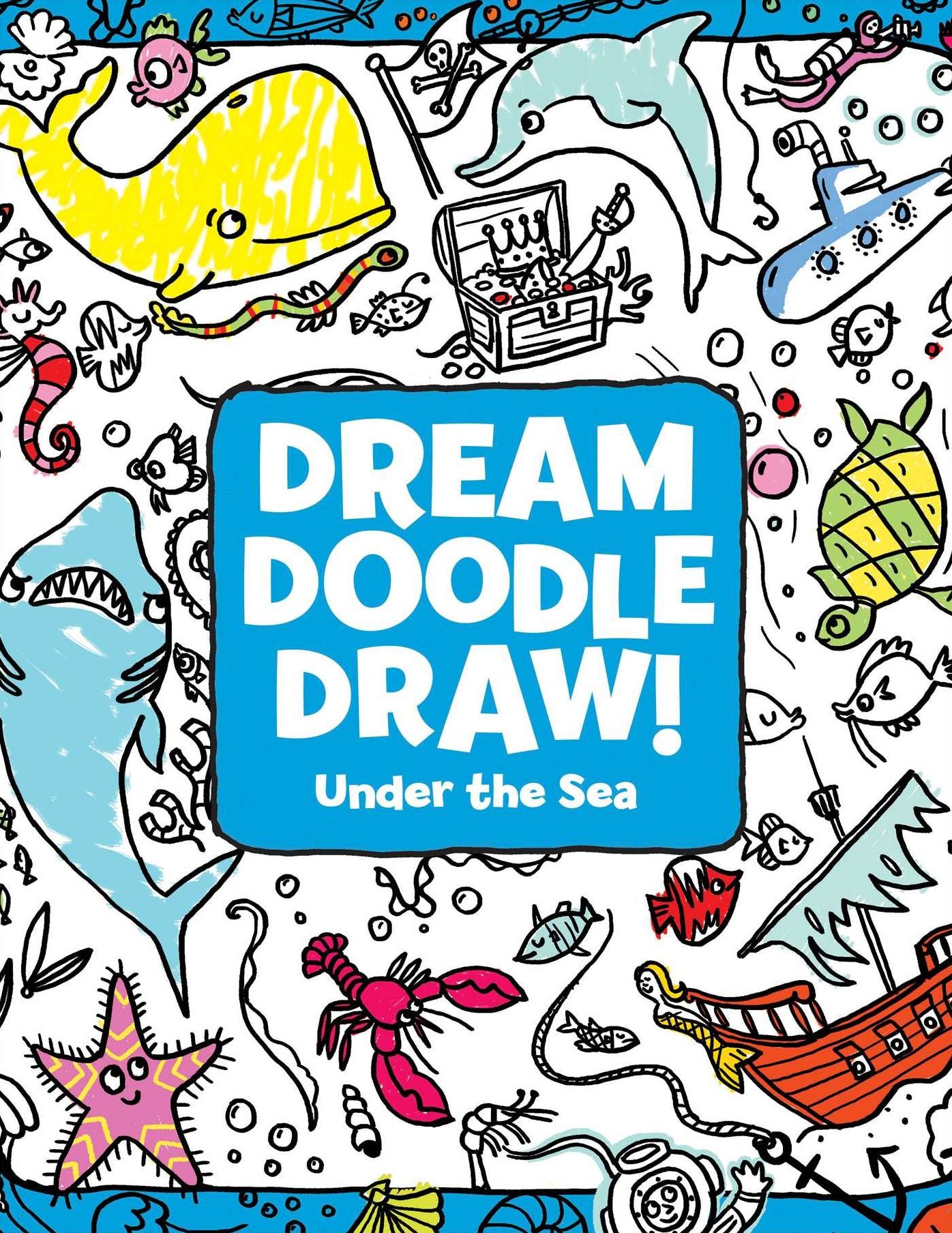 Under the Sea (Dream Doodle Draw! Series)