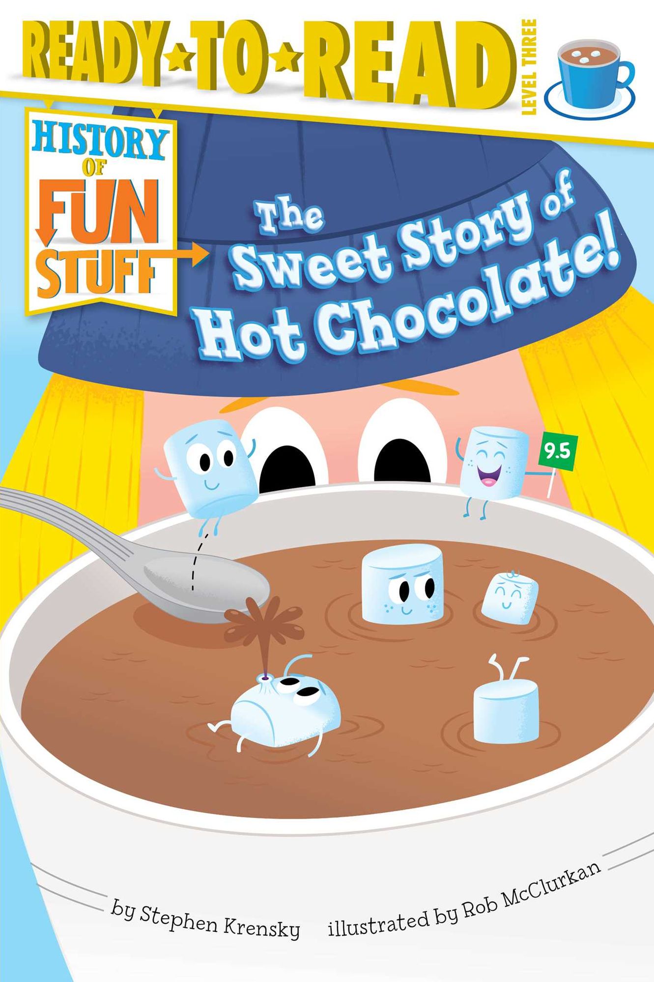 The Sweet Story of Hot Chocolate!: Ready-to-Read Level 3 (with audio recording)