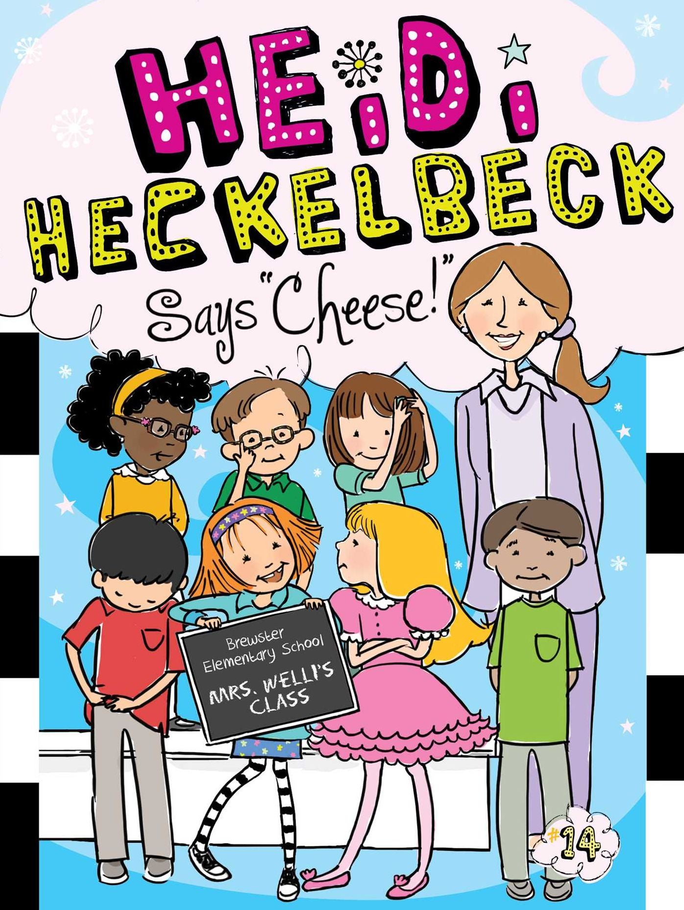 Heidi Heckelbeck Says "Cheese!" (Heidi Heckelbeck Series #14)