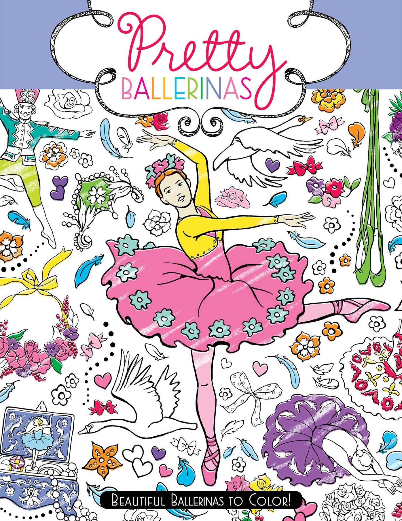 Pretty Ballerinas: Beautiful Ballerinas to Color!