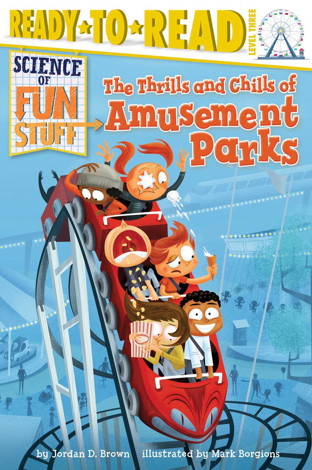 The Thrills and Chills of Amusement Parks: Ready-to-Read Level 3 (with audio recording)