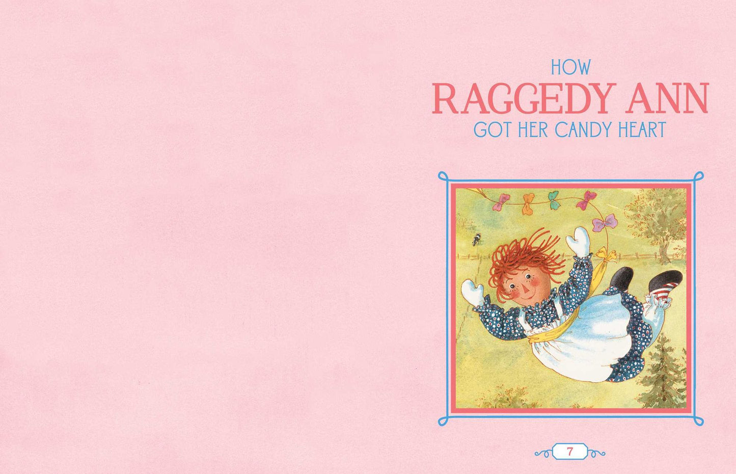 The Raggedy Ann 100th Anniversary Treasury: How Raggedy Ann Got Her Candy Heart; Raggedy Ann and Rags; Raggedy Ann and Andy and the Camel with the Wrinkled Knees; Raggedy Ann's Wishing Pebble; Raggedy Ann and Andy and the Nice Police Officer