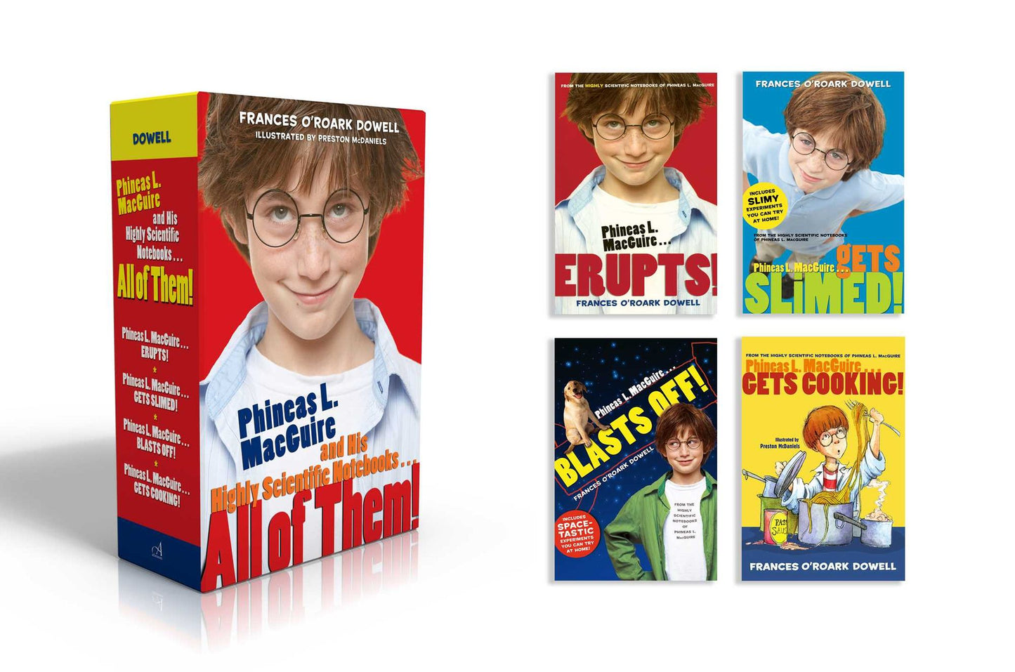 Phineas L. MacGuire and His Highly Scientific Notebooks . . . All of Them!: Phineas L. MacGuire . . . Erupts!; Phineas L. MacGuire . . . Gets Slimed!; Phineas L. MacGuire . . . Blasts Off!;	Phineas L. MacGuire . . . Gets Cooking!