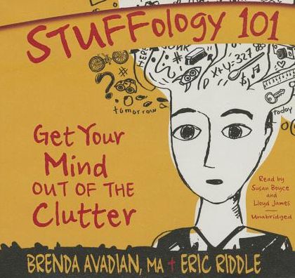Stuffology 101: Get Your Mind Out of the Clutter