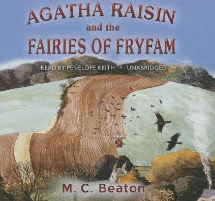 Agatha Raisin and the Fairies of Fryfam (Agatha Raisin Series #10)