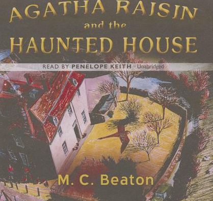 Agatha Raisin and the Haunted House (Agatha Raisin Series #14)