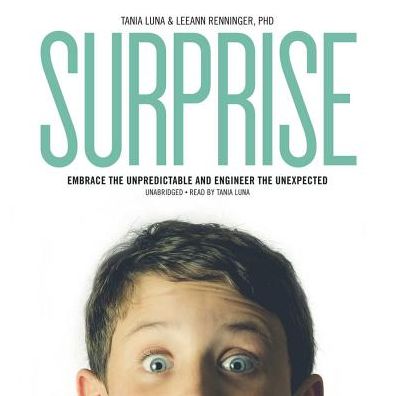 Surprise: Embrace the Unpredictable and Engineer the Unexpected