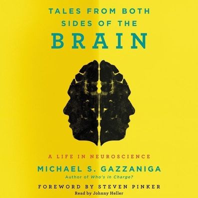 Tales from Both Sides of the Brain: A Life in Neuroscience