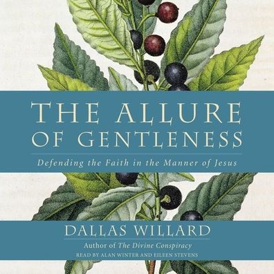 The Allure of Gentleness: Defending the Faith in the Manner of Jesus