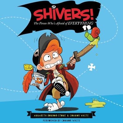 Shivers!: The Pirate Who's Afraid of Everything