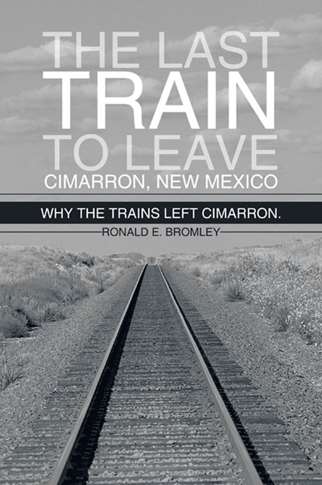 The last train to leave Cimarron, New Mexico: Why the trains left Cimarron.