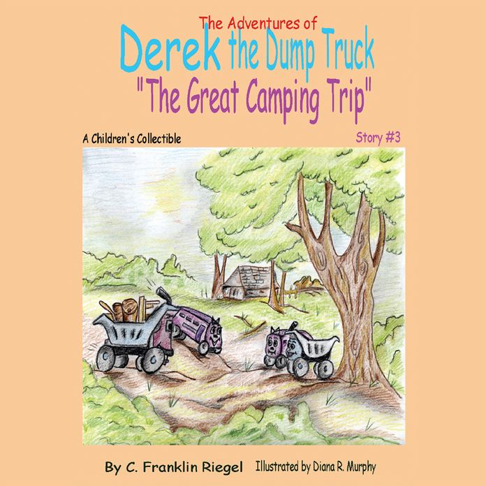 The Adventures of Derek the Dump Truck: "The Great Camping Trip"