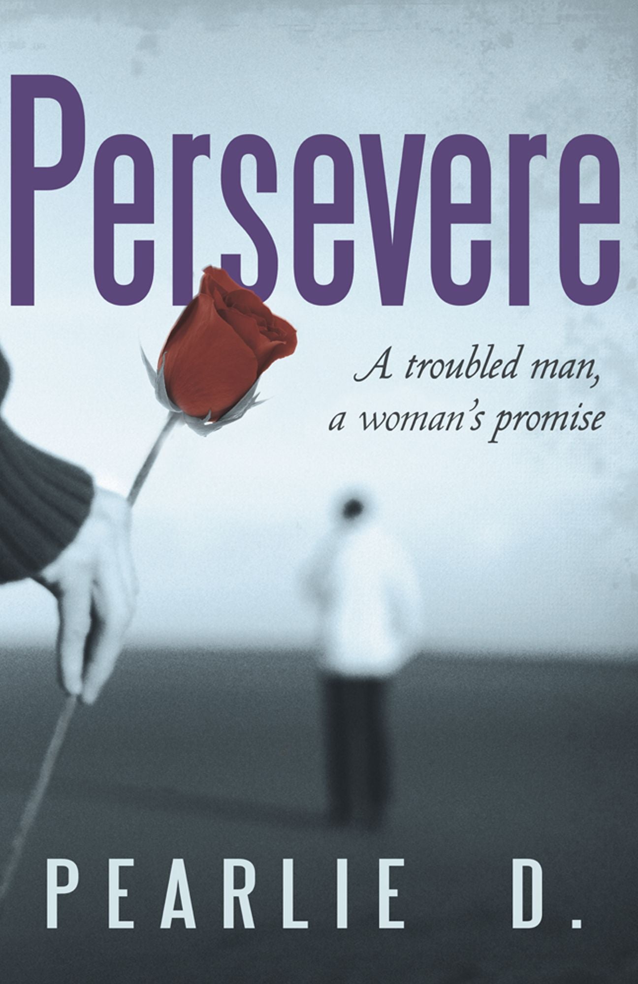 Persevere: A troubled man, a woman's promise