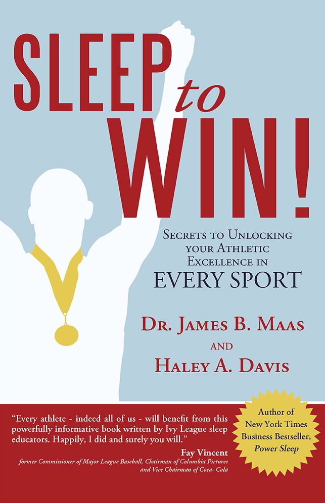 Sleep to Win!: Secrets to Unlocking your Athletic Excellence in Every Sport