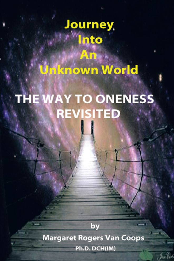 Journey Into An Unknown World: The Way To Oneness Revisited