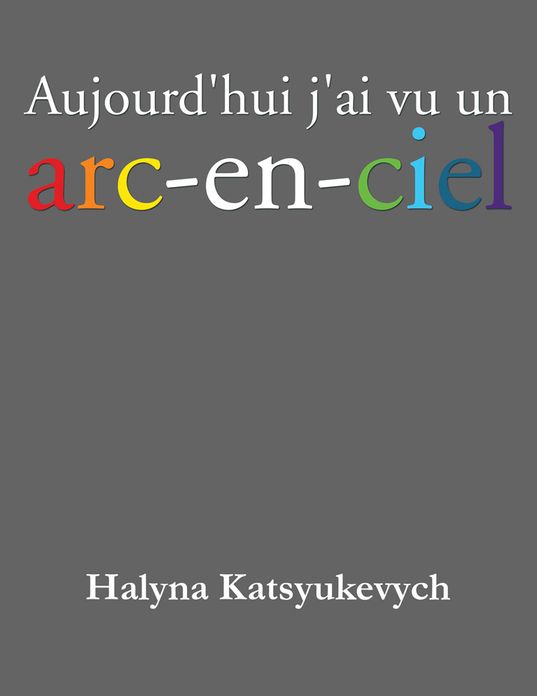 Aujourd'hui J'ai Vu Un Arc-En-Ciel (PagePerfect NOOK Book)