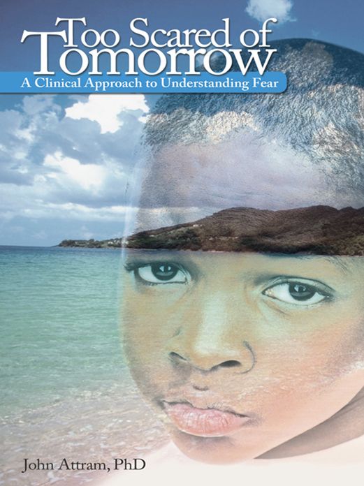 Too Scared of Tomorrow: A Clinical Approach to Understanding Fear