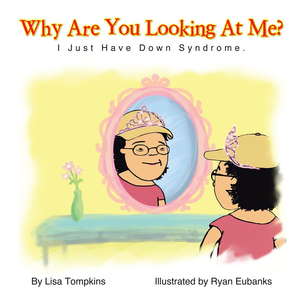 Why Are You Looking At Me?: I Just Have Down Syndrome.