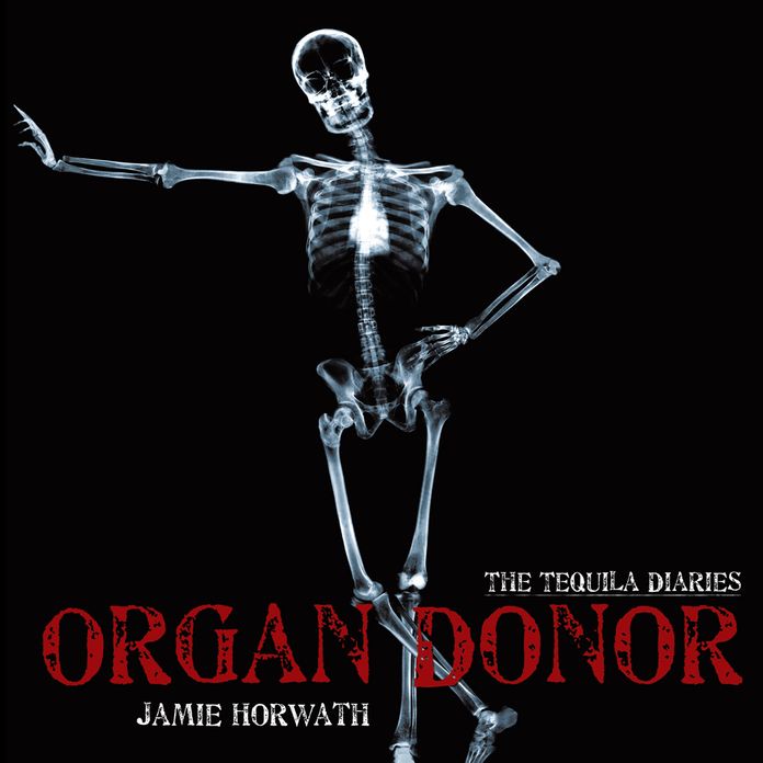 The Tequila Diaries: Organ Donor