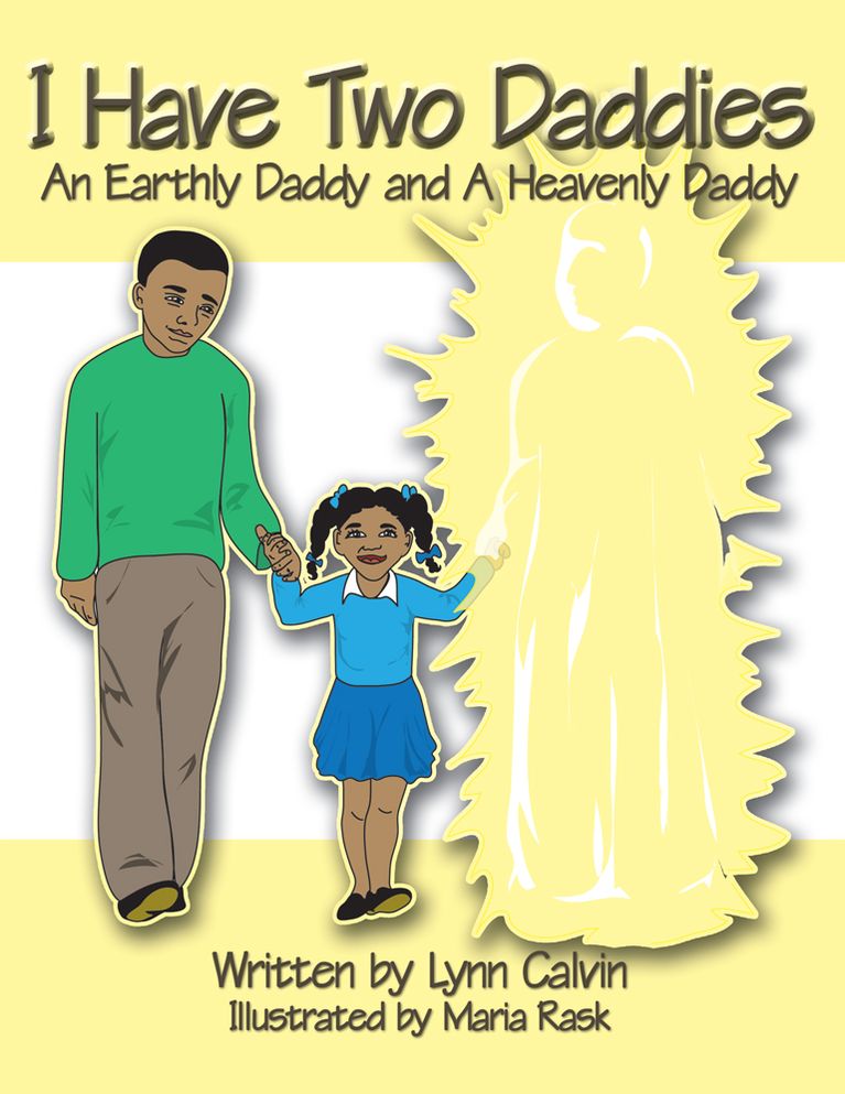 I Have Two Daddies: An Earthly Daddy and a Heavenly Daddy