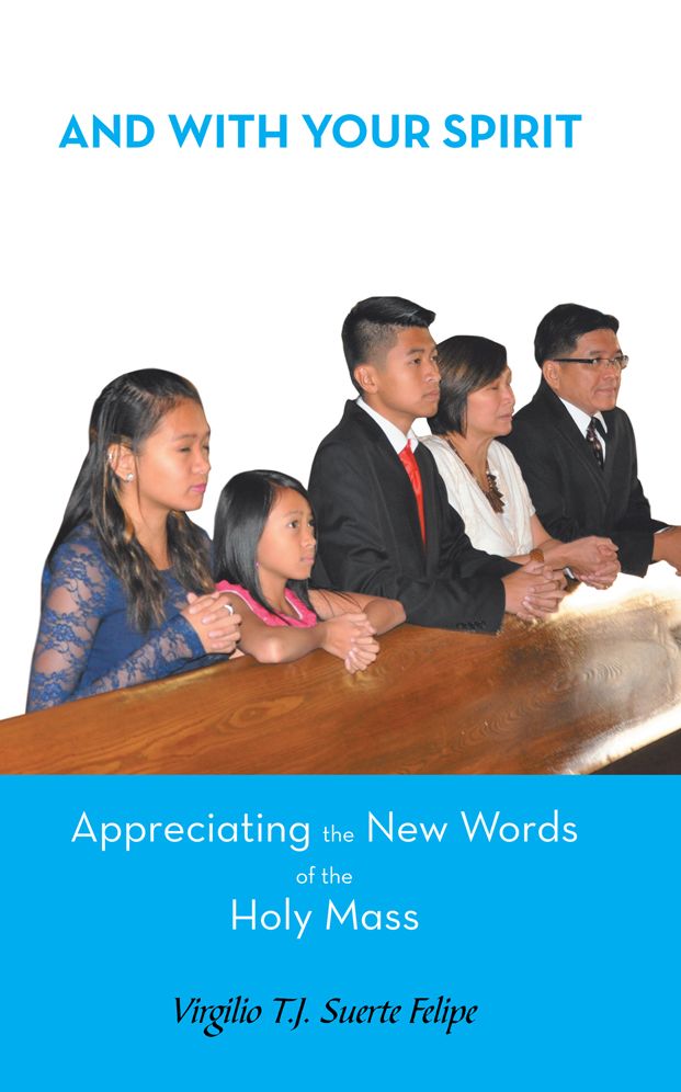 And With Your Spirit Appreciating the New Words of the Holy Mass