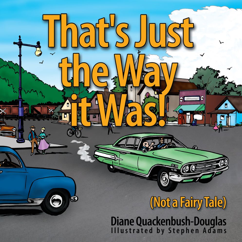 That's Just the Way it Was!: (Not a Fairy Tale)