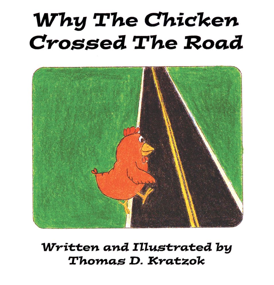 Why the Chicken Crossed the Road
